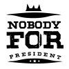 Nobody For President's picture